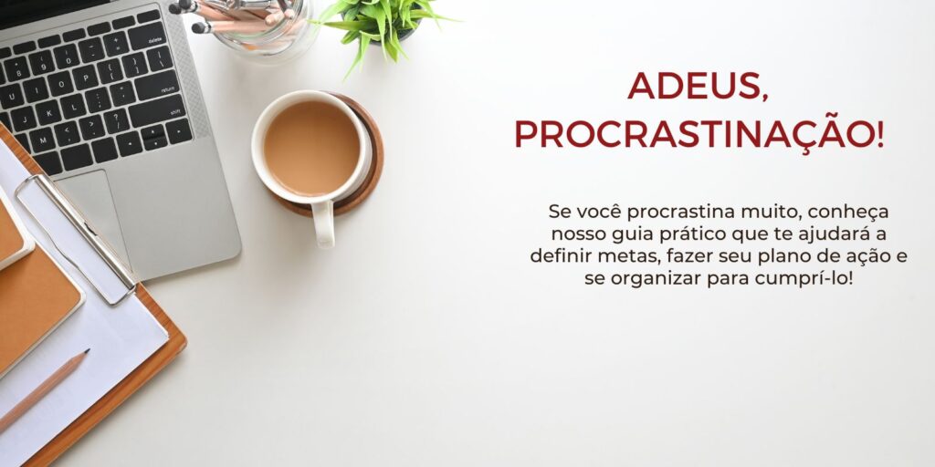 Adeus, Procrastinação